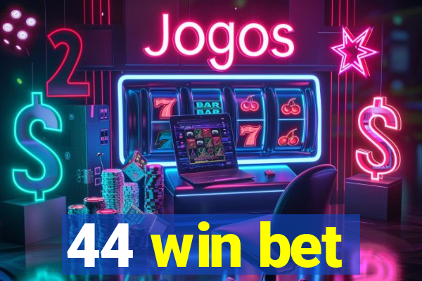 44 win bet